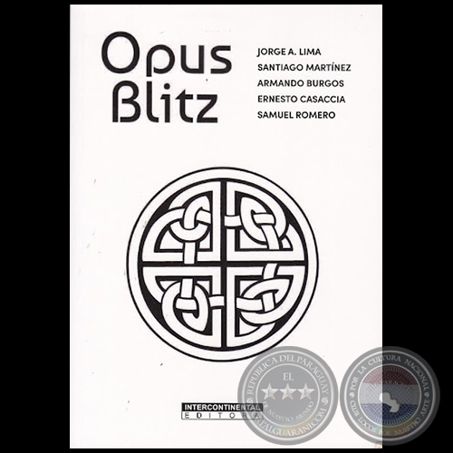 OPUS BLITZ - Autores: JORGE A. LIMA / SANTIAGO MARTÍNEZ / ARMANDO BURGOS / ERNESTO CASACCIA / SAMUEL AGUERO - Año 2022